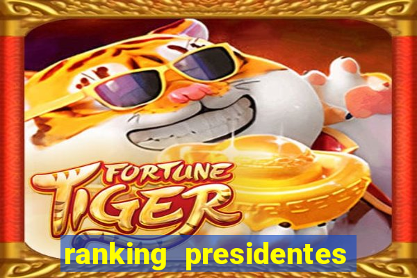 ranking presidentes do brasil